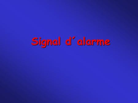 Signal d´alarme.