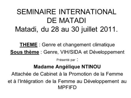 SEMINAIRE INTERNATIONAL DE MATADI Matadi, du 28 au 30 juillet 2011.