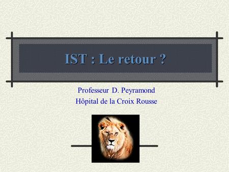 Professeur D. Peyramond Hôpital de la Croix Rousse