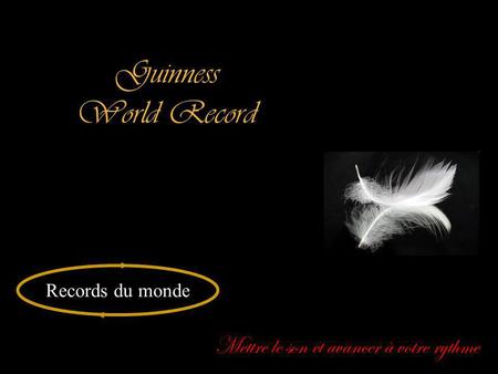 Guinness World Record Mettre le son et avancer à votre rythme