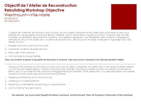 Objectif de lAtelier de Reconstruction Rebuilding Workshop Objective WestmountVille-Marie 25 mars 2012 25 March 2012 Lobjectif de latelier est de formuler.