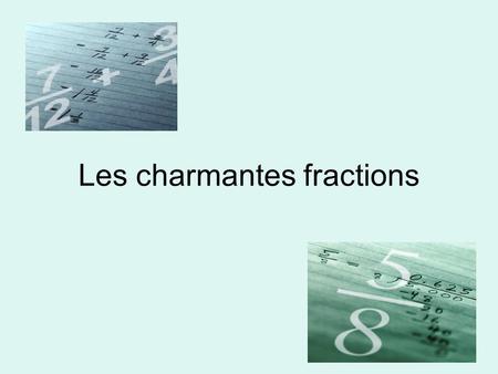 Les charmantes fractions