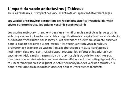 L'impact du vaccin antirotavirus | Tableaux Tous les tableaux sur limpact des vaccins antirotavirus peuvent être téléchargés. Les vaccins antirotavirus.