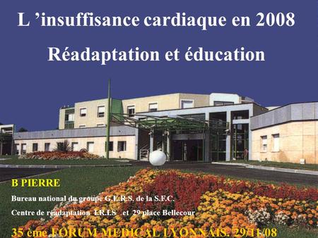L ’insuffisance cardiaque en 2008 Réadaptation et éducation