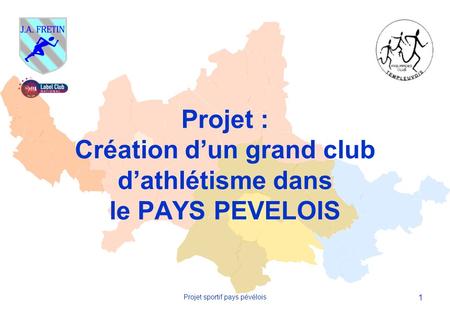 Projet : Création d’un grand club d’athlétisme dans le PAYS PEVELOIS