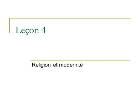 Leçon 4 Religion et modernité.