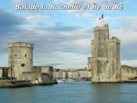 Balade la Rochelle et Île de Ré