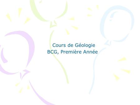 Cours de Géologie BCG, Première Année.