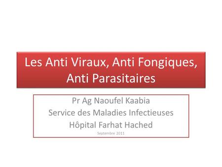 Les Anti Viraux, Anti Fongiques, Anti Parasitaires