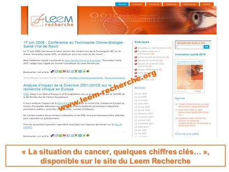 Www.leem-recherche.org « La situation du cancer, quelques chiffres clés… », disponible sur le site du Leem Recherche.