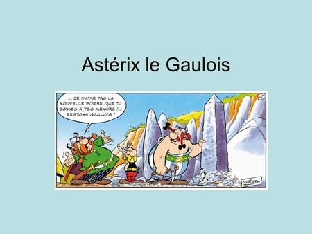 Astérix le Gaulois.