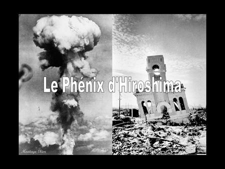 Le Phénix d'Hiroshima.