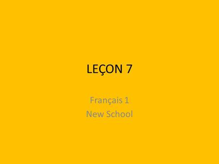 LEÇON 7 Français 1 New School.