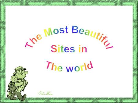 The Most Beautiful Sites in The world