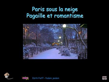 Edith Piaff - Padam, padam Paris sous la neige Pagaille et romantisme.