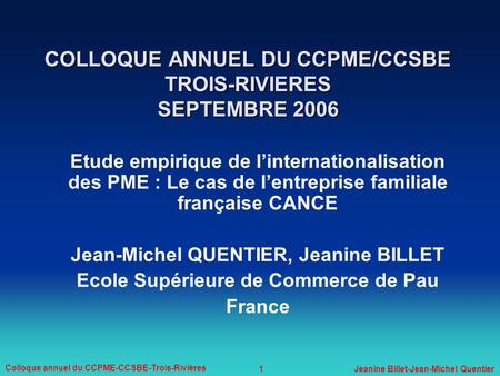 COLLOQUE ANNUEL DU CCPME/CCSBE TROIS-RIVIERES SEPTEMBRE 2006