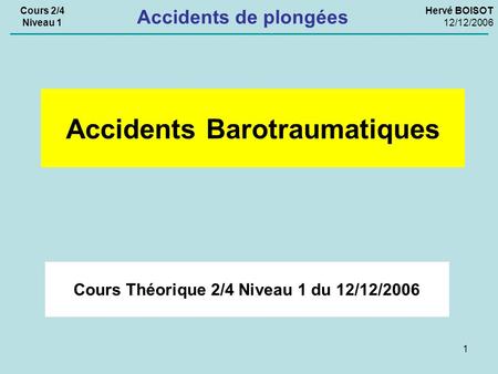 Accidents Barotraumatiques Cours Théorique 2/4 Niveau 1 du 12/12/2006