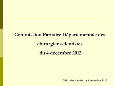 CPAM des Landes, le 4 décembre 2012
