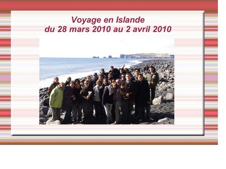 Voyage en Islande du 28 mars 2010 au 2 avril 2010.