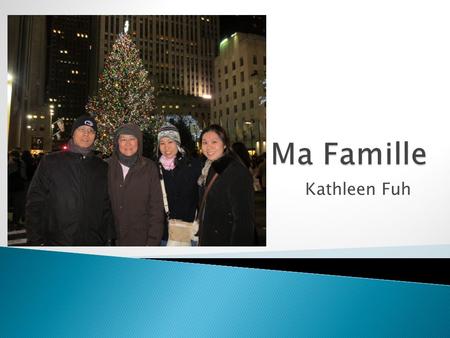 Ma Famille Kathleen Fuh.