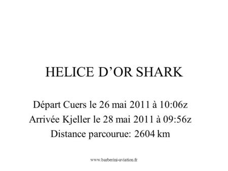 HELICE D’OR SHARK Départ Cuers le 26 mai 2011 à 10:06z