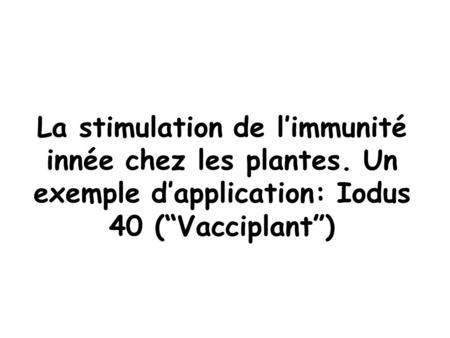 La stimulation de l’immunité innée chez les plantes