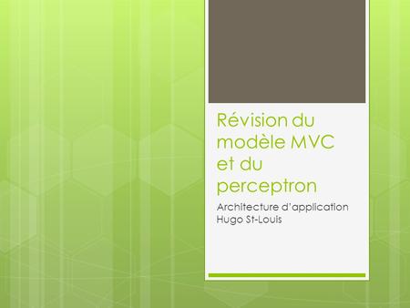 Révision du modèle MVC et du perceptron