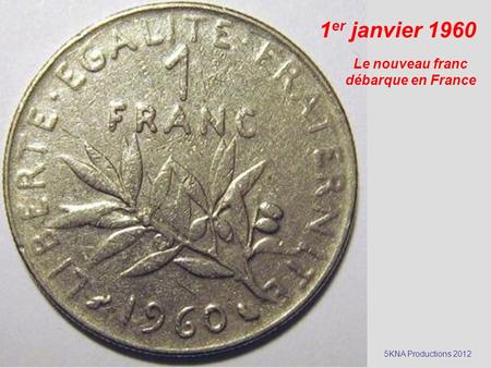 Le nouveau franc débarque en France