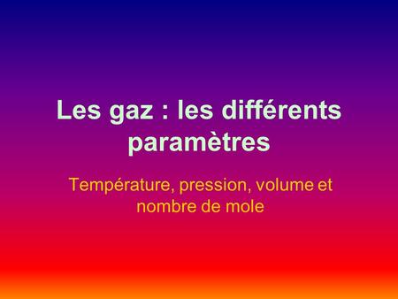Les gaz : les différents paramètres