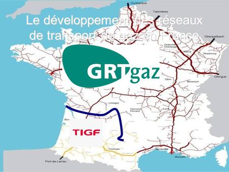 Le développement des réseaux de transport de gaz en France