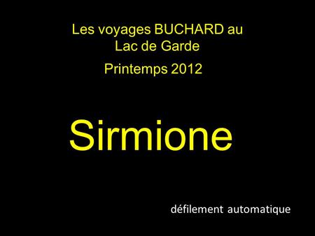 Sirmione Les voyages BUCHARD au Lac de Garde Printemps 2012