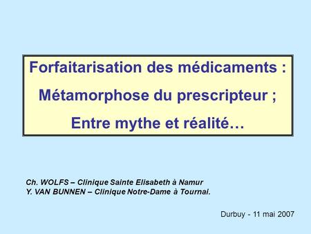 Forfaitarisation des médicaments : Métamorphose du prescripteur ;