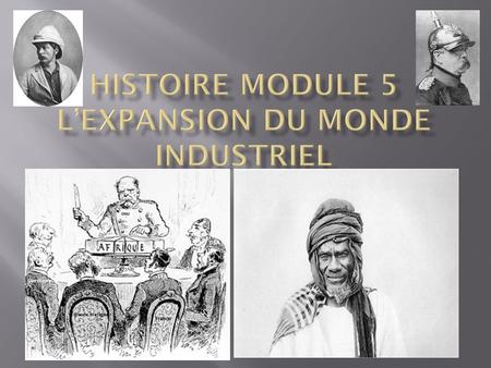 Histoire Module 5 L’expansion du monde industriel