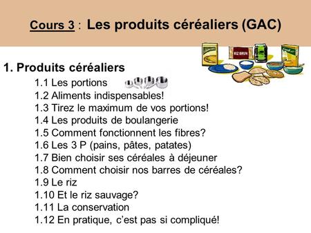 Cours 3 : Les produits céréaliers (GAC)