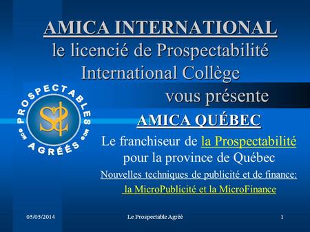 AMICA INTERNATIONAL le licencié de Prospectabilité International Collège vous présente AMICA QUÉBEC Le franchiseur de la Prospectabilité.