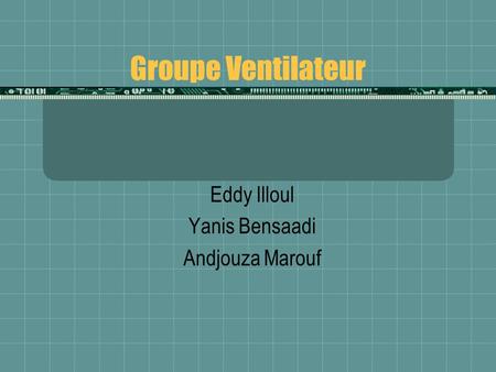 Eddy Illoul Yanis Bensaadi Andjouza Marouf