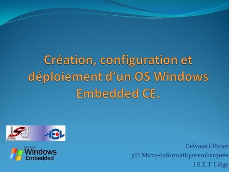 Création, configuration et déploiement d’un OS Windows Embedded CE.