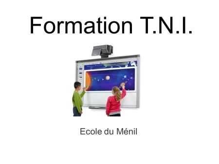 Formation T.N.I. Ecole du Ménil 1.