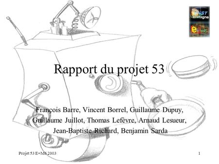 Rapport du projet 53 François Barre, Vincent Borrel, Guillaume Dupuy,
