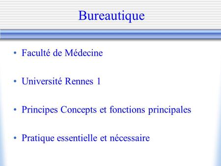 Bureautique Faculté de Médecine Université Rennes 1