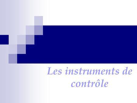 Les instruments de contrôle