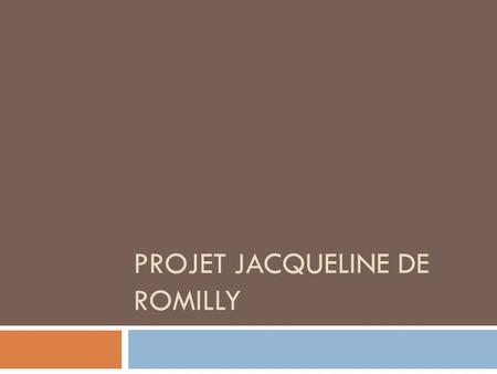 Projet Jacqueline de Romilly