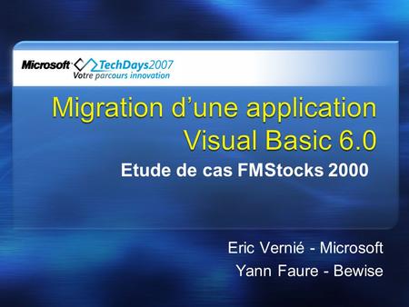 Eric Vernié - Microsoft Yann Faure - Bewise Etude de cas FMStocks 2000.