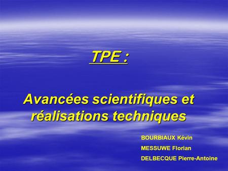 TPE : Avancées scientifiques et réalisations techniques