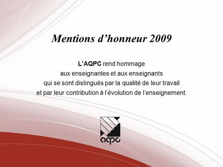Mentions d’honneur 2009 L’AQPC rend hommage