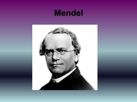 Mendel.