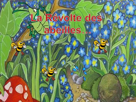 La Révolte des abeilles….
