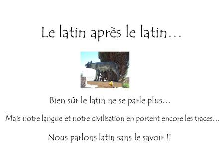 Le latin après le latin…