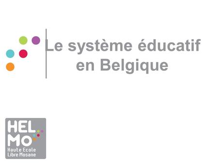 Le système éducatif en Belgique