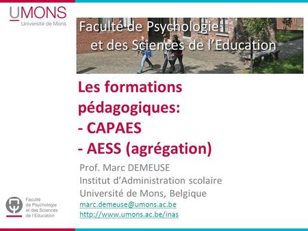 Les formations pédagogiques: - CAPAES - AESS (agrégation)